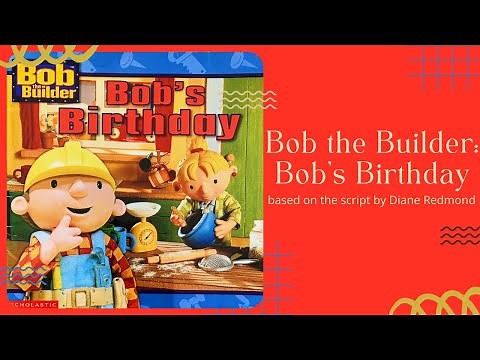 🦺 Stories for Kids Read Aloud 🦺 Bob the Builder: Bob’s Birthday [ READ ALONG VIDEO ]