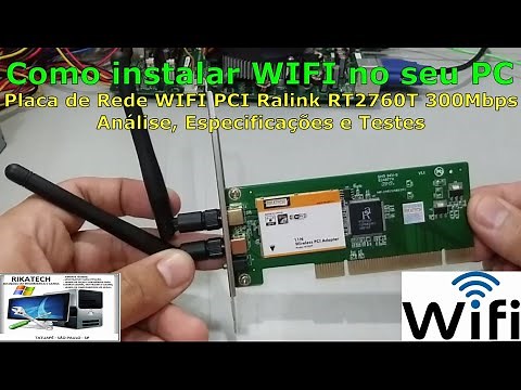 Como instalar WIFI no seu PC #2 - Placa de Rede WiFi Pci Ralink RT2760T 300 Mbps