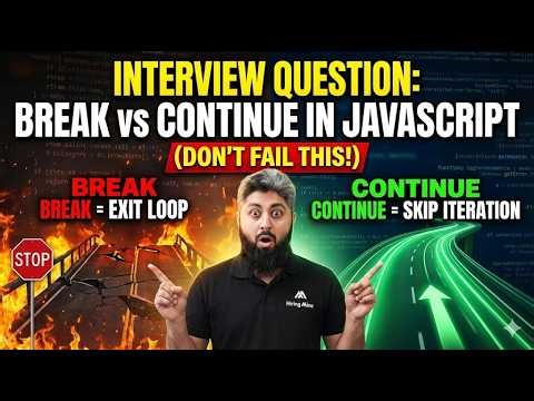 Interview Question: Break vs Continue in JavaScript | Class 29