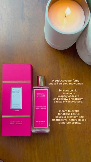 Perfume Dessert Vanilla Orchid and White Chocolate Eau de Parfum