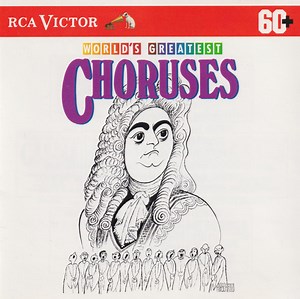 Robert Shaw Chorale, Herbert von Karajan, Vienna State Opera Chorus, Rome Opera  Chorus - World's Greatest Choruses