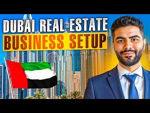 How to Set Up a Real Estate Company in Dubai | Step-by-Step Guide (2025)