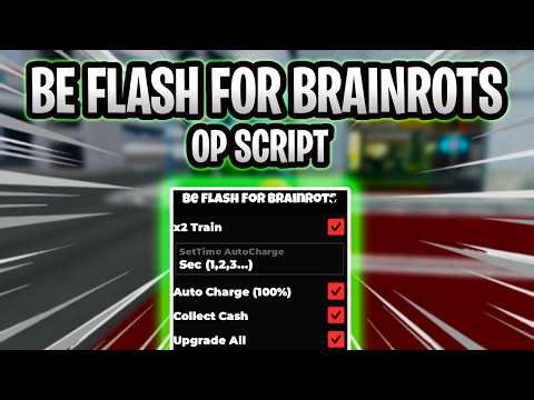 *NEW* Be Flash For Brainrots! Script (PASTEBIN 2026) (AUTO FARM , AUTO TRAIN , MUTATION )