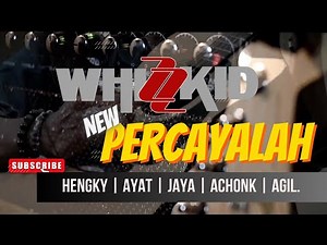 WHIZZKID - PERCAYALAH (NEW OFFICIAL MUSIC VIDEO)