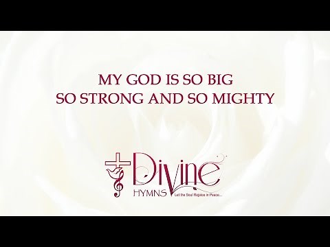 My God Is So Big, So Strong And So Mighty Song Lyrics Video - Divine Hymns