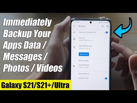 Galaxy S21/Ultra/Plus: How to Immediately Backup Your Apps Data / Messages / Photos/ Videos