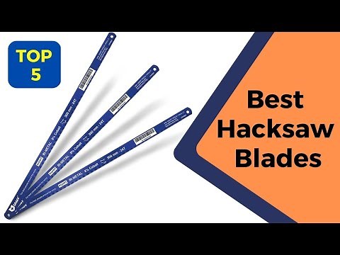 Best Hacksaw Blades. Choose The Right One| The Tool Advisor