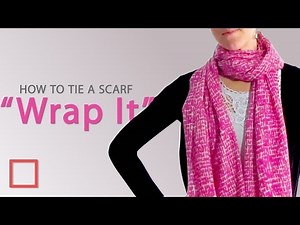 Way To Wear A Neck Scarf - "Wrap It"