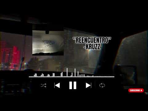 REENCUENTRO - KRUZZ | TRAP URBANO |