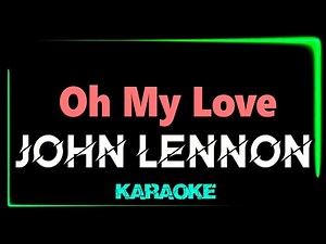 John Lennon - Oh My Love - KARAOKE *