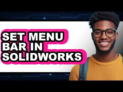 How to Set Menu Bar in Solidworks (full Guide)