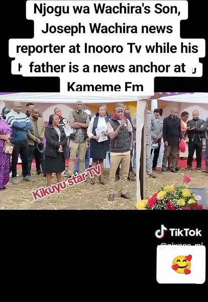 Joseph Wachira: Inooro TV News Reporter and Njogu wa Wachira's Son