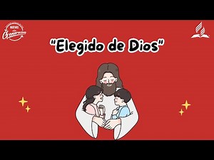 Elegido de Dios - Canto con letra