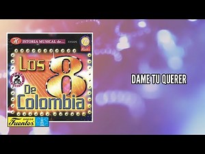 Dame tu querer - Los 8 de Colombia (Audio) | Discos Fuentes