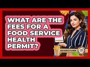 What Are The Fees For A Food Service Health Permit?
