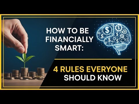 How To Be Financially Smart 4 Rules Everyone Should Know