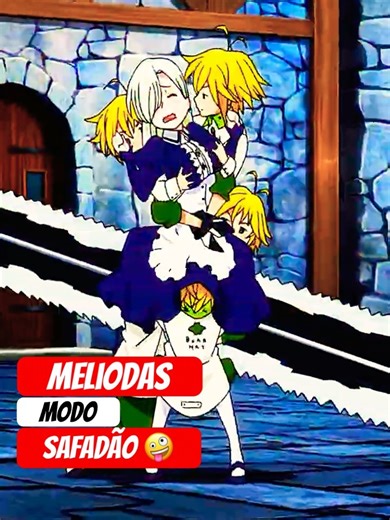 MELIODAS Mostra novo modo safadão a ELIZABETH #viral #curiosidades #anime #nanatsunotaizai