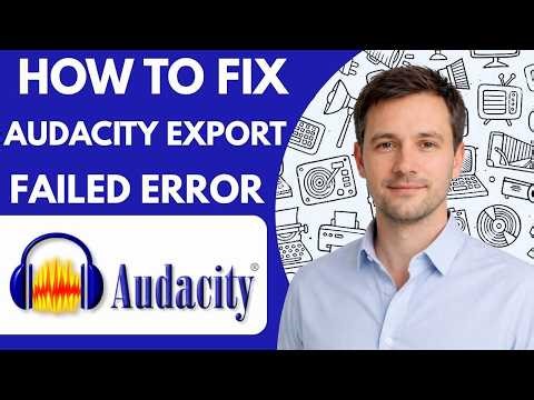 How to Fix Audacity Export Failed Error Complete Guide 2026