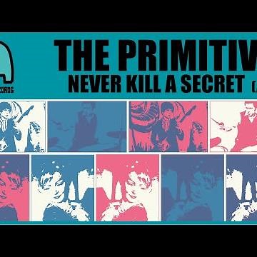 THE PRIMITIVES - Never Kill A Secret [Audio]