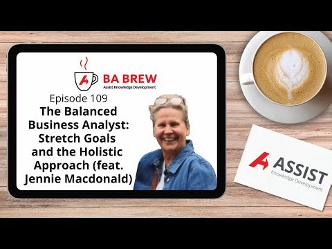 BA Brew 109: The Balanced Business Analyst (feat. Jennie Macdonald)