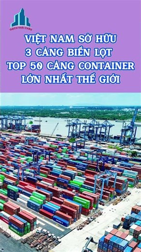 Việt Nam Sở Hữu 3 Cảng Biển Lọt Top 50 Cảng Container Lớn Nhất Thế Giới