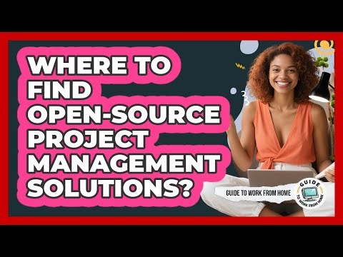 Where To Find Open-Source Project Management Solutions?