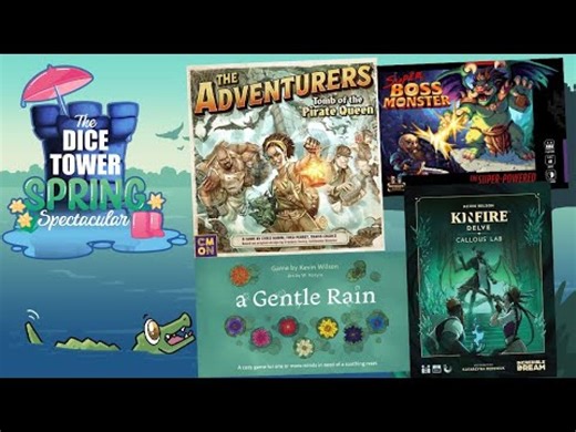 Spring Spectacular - The Adventurers, Kinfire Delve, A Gentle Rain, Super Boss Monster & More! | The Dice Tower