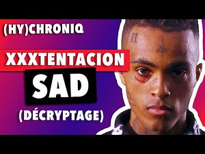 XXXTENTACION - SAD! (DECRYPTAGE DES MESSAGES)