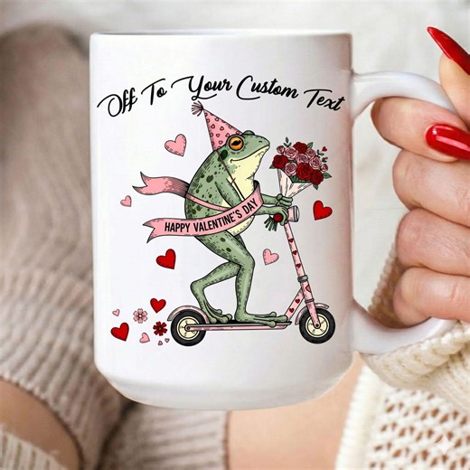 Valentines Day Coffee Mug off to Your Custom Text Coffee Mug Funny Toad Scooter Cup Vday Silly Animal Mental Health Romance - Etsy