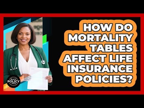 How Do Mortality Tables Affect Life Insurance Policies? - Black Policy Pros