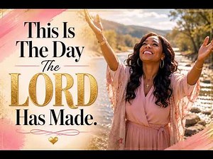 This Is The Day The Lord Has Made | A Powerful Praise & Worship Song for Giving God The Glory | 4K