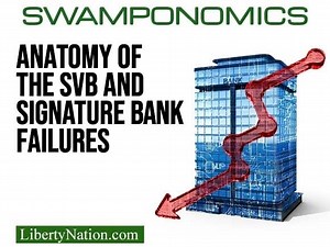 Anatomy of the SVB and Signature Bank Failures – Swamponomics - Liberty Nation News