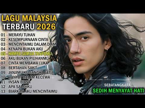 LAGU MALAYSIA TERBARU SEDIH 2026 // Merayu Tuhan - Sedih Menyayat Hati 1 Jam Full Album