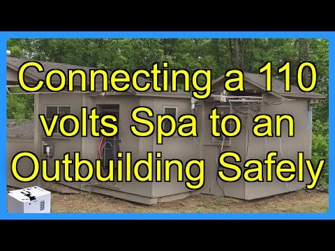 Connecting a 110 volts Spa to an Outbuilding Safely