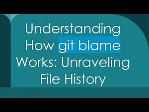 Understanding How git blame Works: Unraveling File History