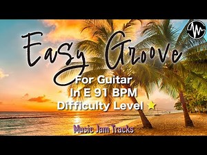 Easy Groove Jam for【Guitar】E Major BPM91 | No Guitar Backing Track