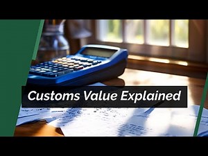 Demystifying Customs Value: How It's Calculated and Why It Matters