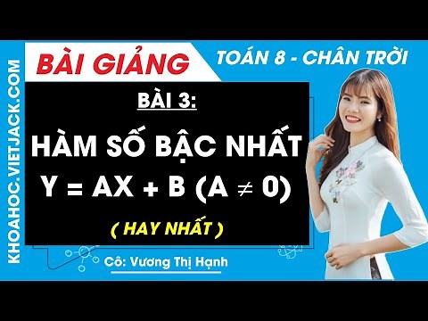Toán lớp 8 Bài 3: Hàm số bậc nhất y = ax + b (a ≠ 0) - Chương 5 - Chân trời sáng tạo (HAY NHẤT)