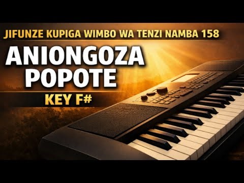JIFUNZE KUPIGA WIMBO WA TENZI NAMBA 158 ANIONGOZA POPOTE KATIKA KEY F# (Piano Tutorial)