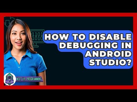 How To Disable Debugging In Android Studio? - Next LVL Programming