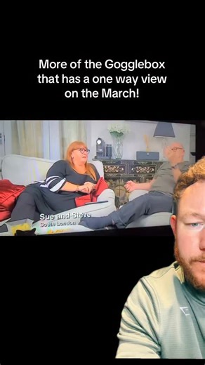 More of the Gogglebox that has a one way view on the March! #gogglebox #unitingthekingdom #backlash #debates #fyp | CORKY