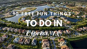 10 Free Fun Things To Do In Cypress, TX – Travel Youman