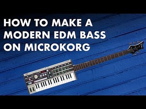 How to Make Modern EDM Bass on MicroKorg (TUTORIAL)