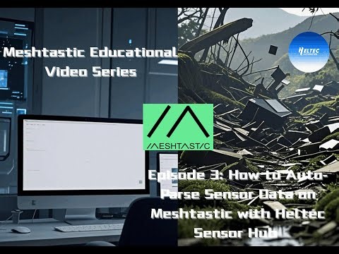 How to Auto-Parse Sensor Data on Meshtastic with Heltec Sensor Hub