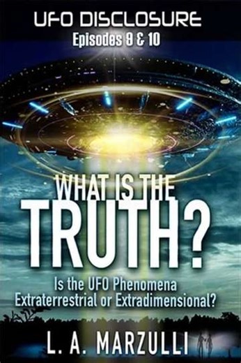 UFO Disclosure Part 9: What is the Truth? - Episode One - Movie