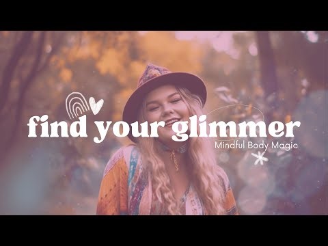 Find Your Glimmer: A Guided Visualization to Unlock Moments of Calm and Connection