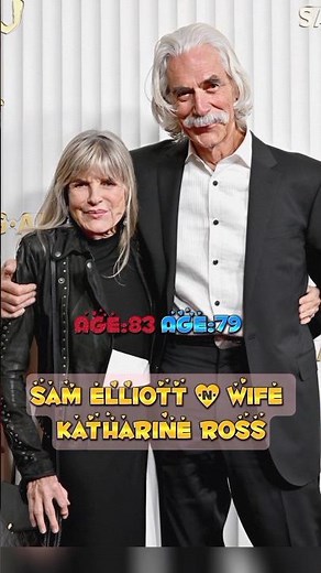 Meet Sam Elliott's And Katharine Ross' 40-Year Love Story#hollywood