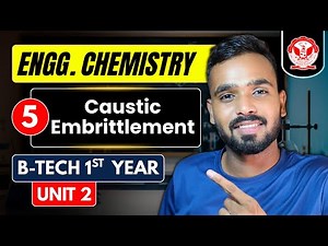 Lec 5 - Caustic Embrittlement in Boilers | Engineering Chemistry RGPV B.Tech 1st Year