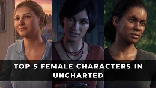 Top 5 Female Characters in Uncharted