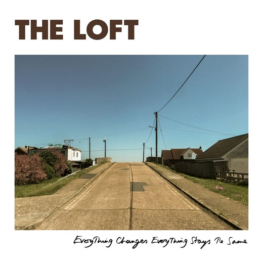 The Loft - Everything Changes, Everything Stays The Same